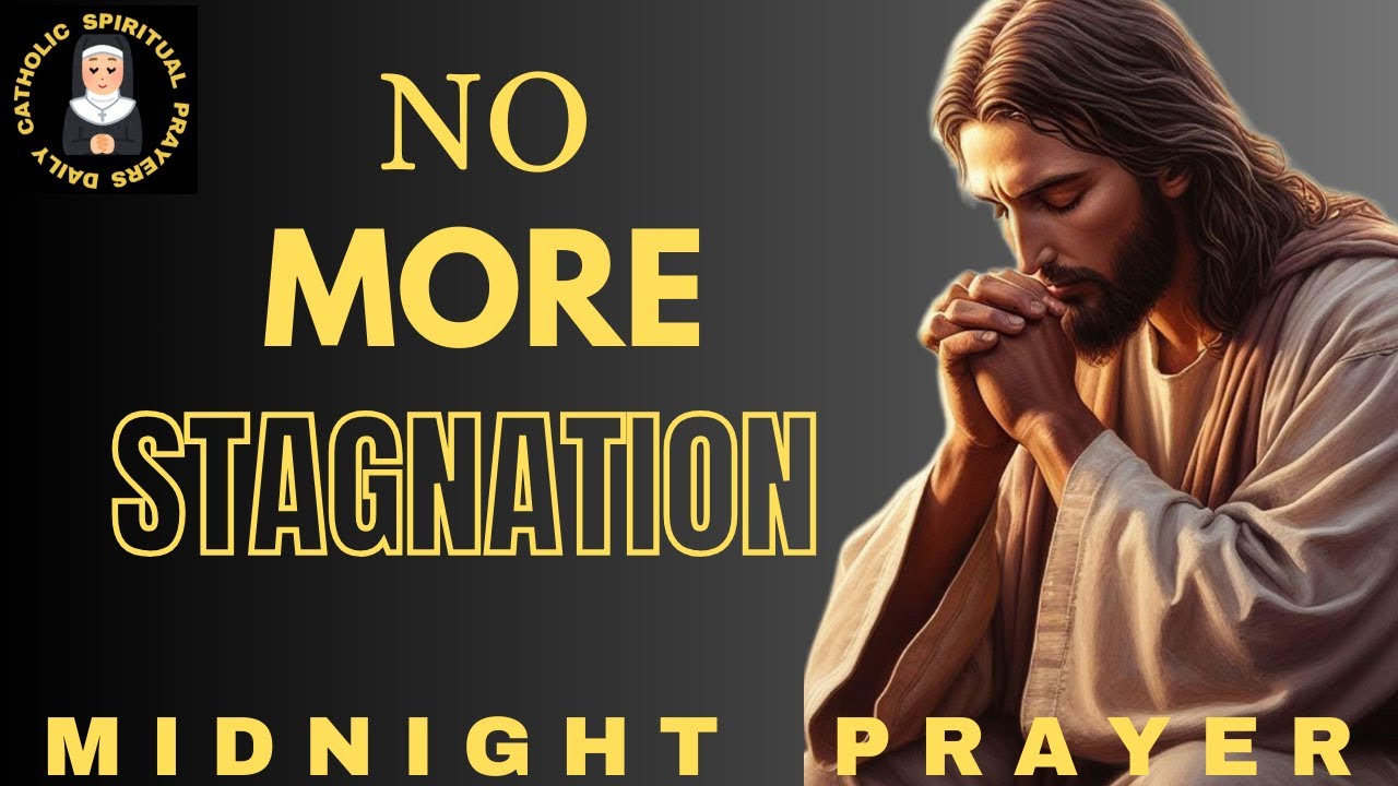 Pray This at 3AM to End Stagnation in Your Life