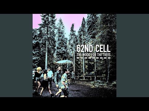 62nd Cell — Wood For The Trees