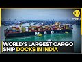 MSC Irina Worlds Largest Cargo Vessel Docks At India S Seaport In Kerala WION