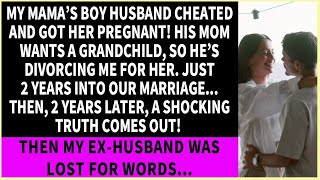 My mama’s boy husband cheated! But 2 years later, a shocking truth left my ex-husband speechless