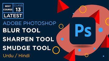 Blur, Sharpen & Smudge tools - Adobe Photoshop Full Course - Urdu / Hindi - Class 13 - RA GRAPHICS