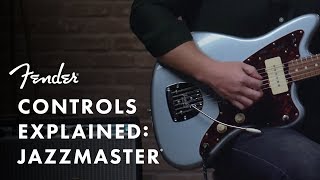 Controls Explained Fender Jazzmaster Fender