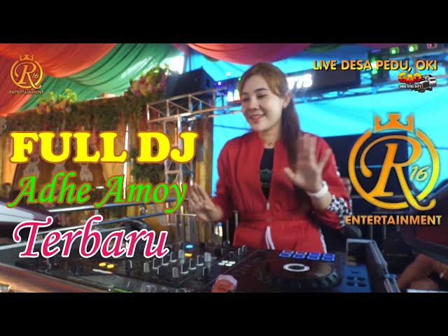 Remix Terbaru Fdj ADHE Amoy feat R16 music entertainment @ Desa Pedu OKI || FULL DJ class=