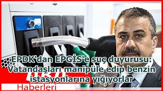 Epdkdan Epgi̇se Suç Duyurusu: Vatandaşları Manipüle Edip Benzin Istasyonlarına Yığıyorlar