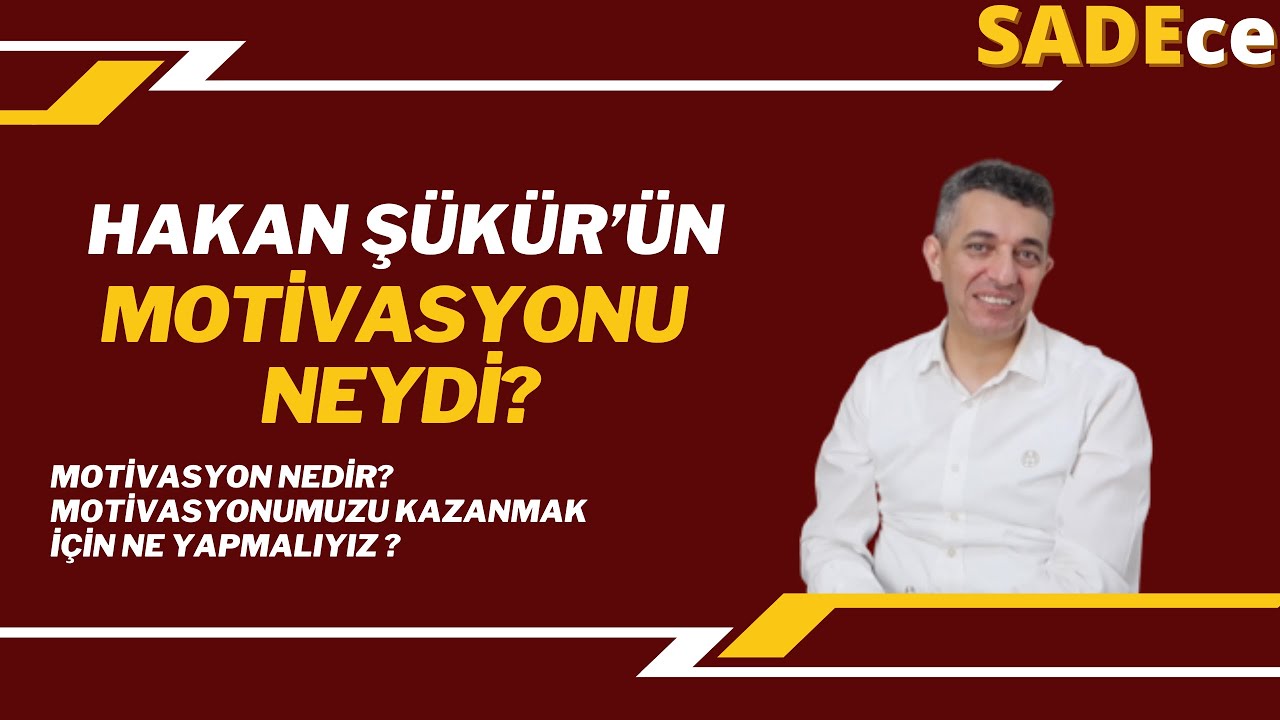 Hakan Şükür’ün Motivasyonu Neydi? Motivasyon Nedir? Ne Değildir?/ DR.Süleyman Gümüşsoy/ SADECE 11