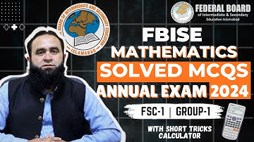 FBISE Class 11 Maths SOLVED MCQs 2024 (Group-1) | With Short Tricks & Calculator Hacks