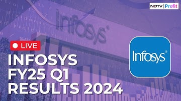 Infosys Q1 Results LIVE I Infosys FY25 Quarterly Earnings 2024 I Infosys Q1 Results Today LIVE