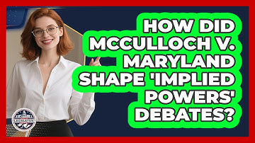 How Did McCulloch V. Maryland Shape 