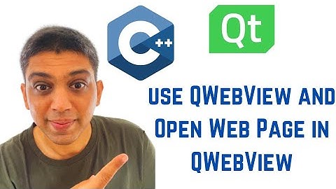 QT C++ GUI Tutorial - How to use QWebView and Open Web Page in QWebView