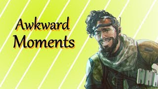 Awkward Apex Legends Experiences