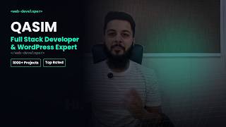 Full Stack Developer & WordPress Expert | 1000+ Projects Delivered | Qasim