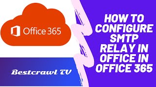 how to configure smtp relay in office 365 [2021]