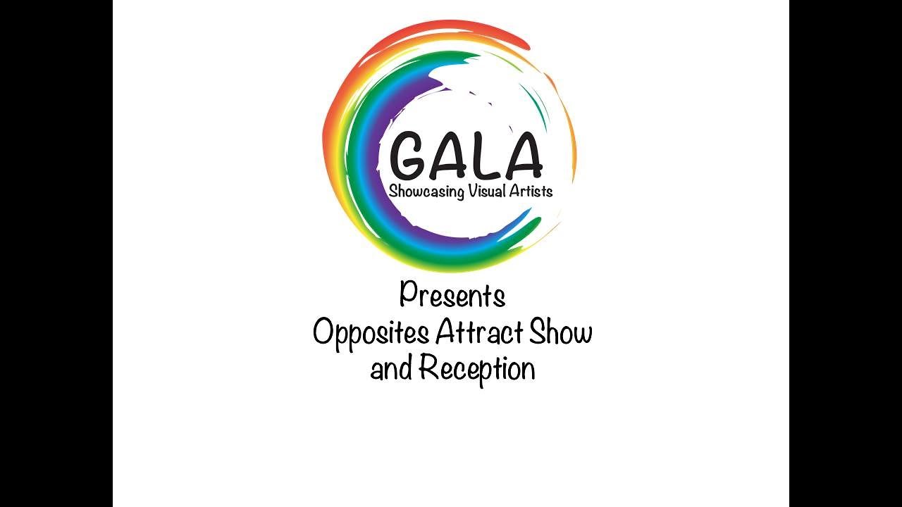 GALA presents the Opposites Attract Art Exhibit and Reception