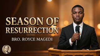 Initiating a Season of Resurrection - Bro. Royce Magedi [Benoni City Tabernacle]