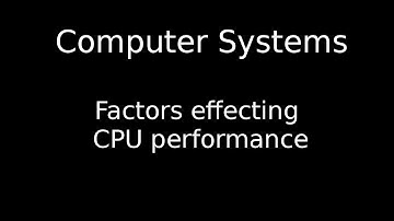 Factors effecting CPU performance