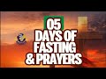 LIVE 05 DAYS OF FASTING PRAYERS