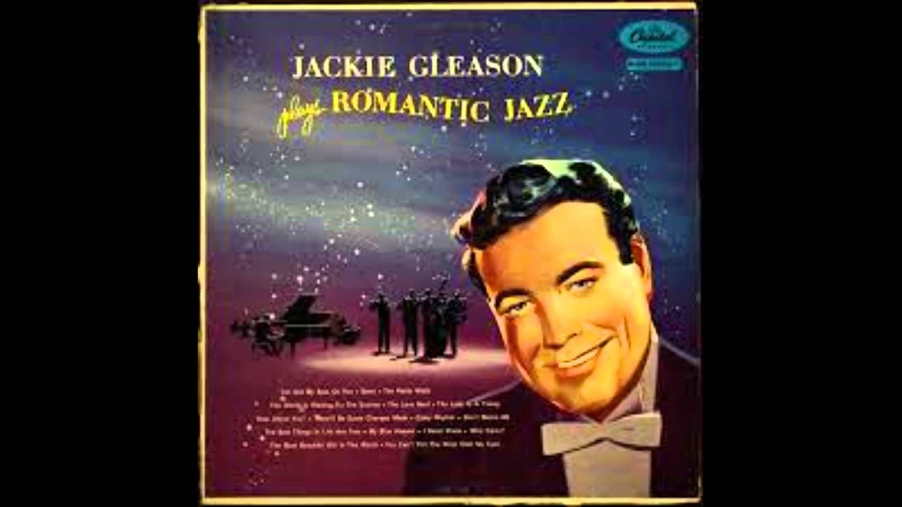 Jackie Gleason Plays Romantic Jazz 1955 full vinyl album YouTube