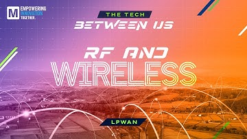 EIT - The Tech Between Us Podcast Episode 6: RF & Wireless
