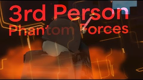 Phantom Forces in THIRD PERSON!