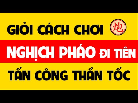 Video Giỏi cách chơi Nghịch pháo đi tiên Tấn công thần tốc. - youtube
