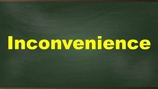 meaning of Inconvenience