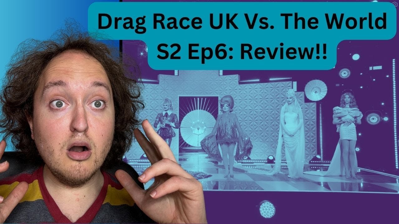 RuPaul's Drag Race UK Vs. The World Season 2 Episode 6 Reaction + Review!! YouTube