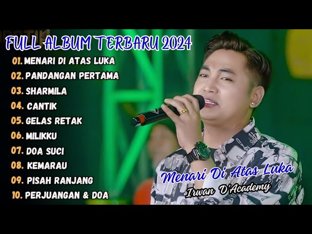 IRWAN D'ACADEMY - MENARI DI ATAS LUKA || IRWAN D'ACADEMY FULL ALBUM TERBARU 2024 class=