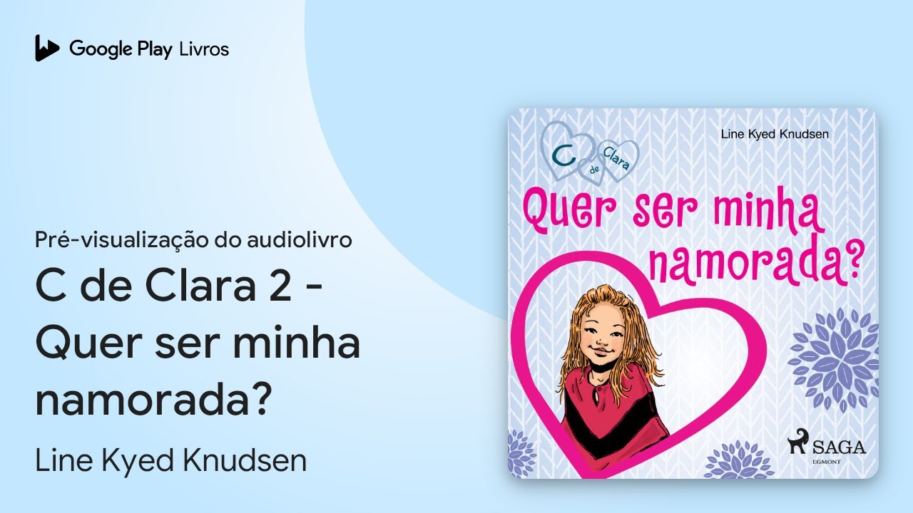 C de Clara 2 - Quer ser minha namorada? de Line Kyed Knudsen · Pré ...