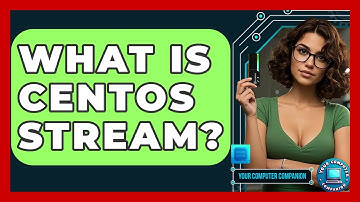 What Is CentOS Stream? - Your Computer Companion