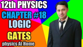 LOGIC GATES | CHAPTER 18 | ELECTRONICS | CLASS 12 | Physics At Home| 100% UNDERSTANDING