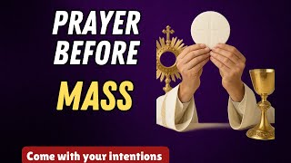 POWERFUL PRAYER BEFORE MASS