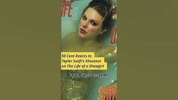 50 Cent Reacts to Taylor Swift’s Shoutout on The Life of a Showgirl