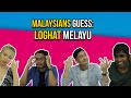 Malaysians guess loghat melayu