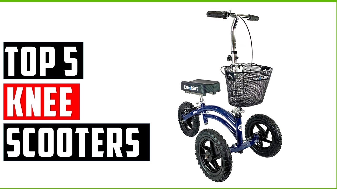 Best Knee Scooters 2023 Top 5 Best Knee Scooters in 2023 Reviews