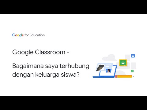 Google Classroom - Bagaimana saya terhubung dengan keluarga siswa?