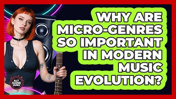 Why Are Micro-genres So Important In Modern Music Evolution? - Alt Scene Guru