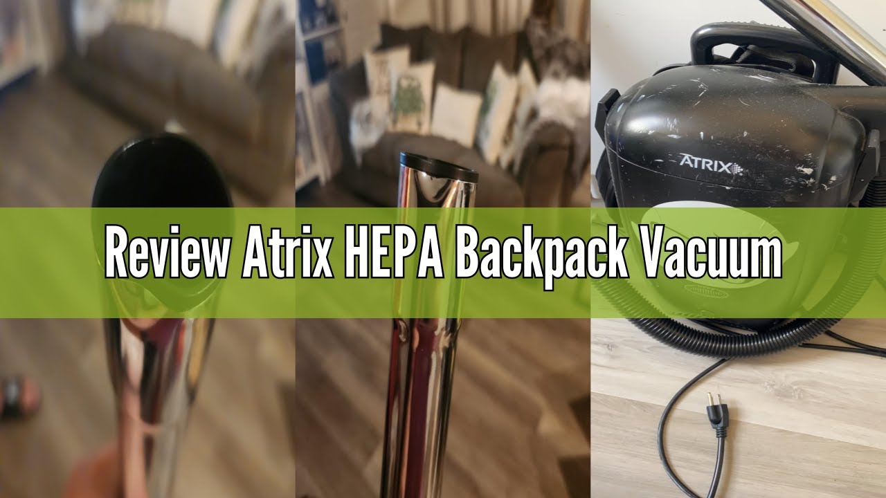 Review Atrix HEPA Backpack Vacuum