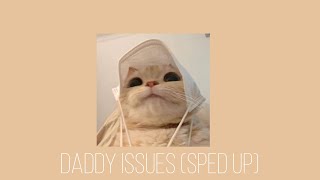 Daddy Issues (SPED UP) | The Neighbourhood