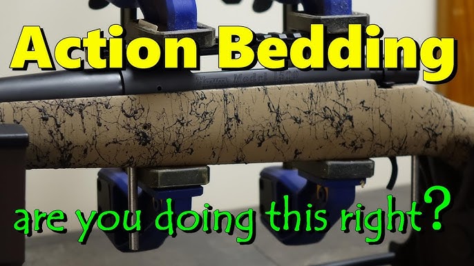 ▻Bedding the rifle
