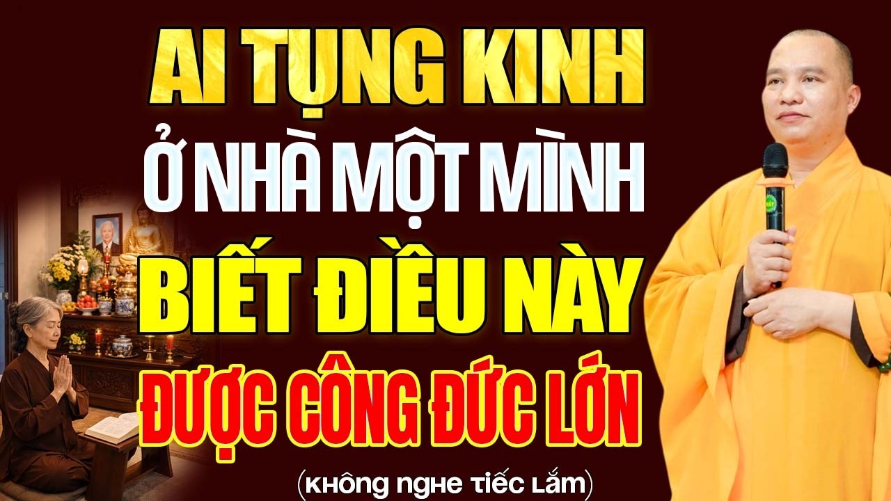 Thầy Dặn Ai Đọc Tụng Kinh Địa Tạng Ở Nhà Một Mình Biết Điều Này Được Công Đức Lớn (nên nghe 1 lần).