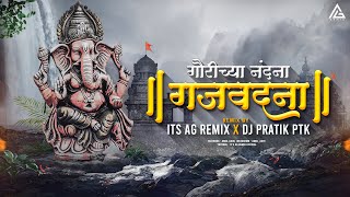 Gajavadana Gajanana (Final Mix) Its AG Remix | DJ Pratik PTK | Gaurichya Nandana DJ | Ajay Atul