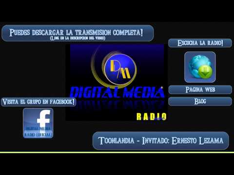 Toonlandya 25 Agosto 2011 - Invitado: Ernesto Leza...