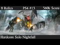 8-Relic Nightfall Solo Hardcore [560k Score, PS4 #13]