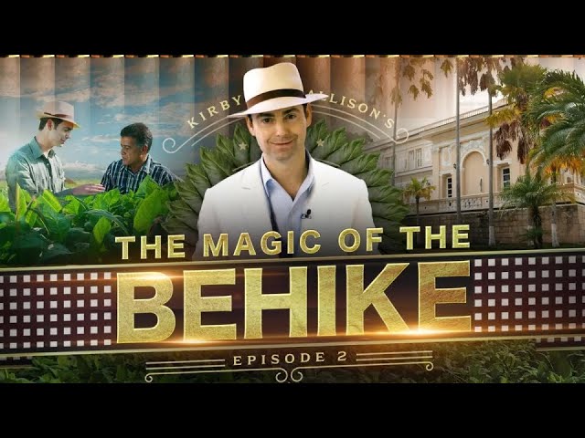 La magia del Behike - Episodio 2: Un regalo de la Naturaleza