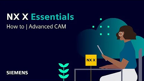 NX X Essentials | Tips and Tricks | Advanced CAM