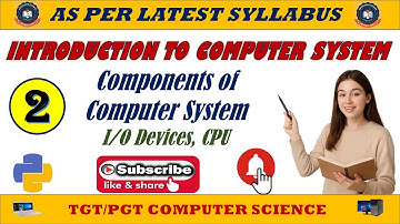 2 - Introduction to Computer System || Components of Computer System - I/O Devices, CPU etc.