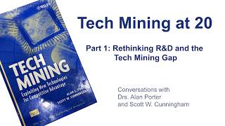 Tech Mining at 20. Part 1: Rethinking R&D and the Tech Mining Gap