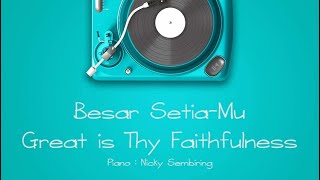 Besar Setia-Mu (Great Is Thy Faithfulness) - Piano Instrumental