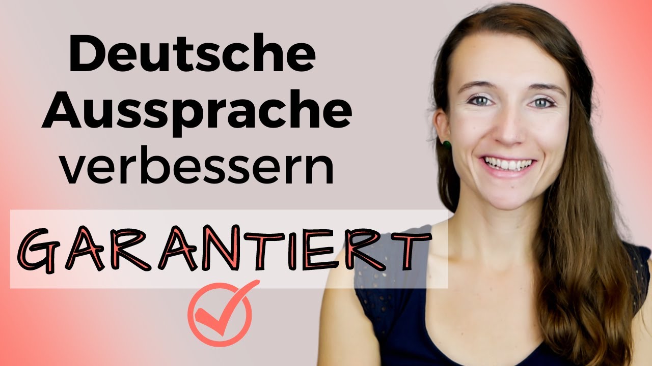 Deutsche Aussprache GARANTIERT verbessern Richtig Deutsch sprechen