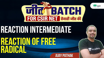 Reaction Intermediate of Reaction of Free Radical | CSIR NET 2021 || By Ajay Pathak